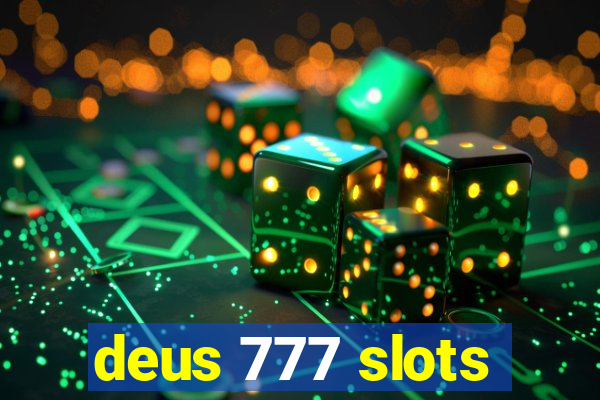 deus 777 slots