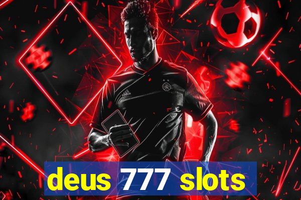 deus 777 slots