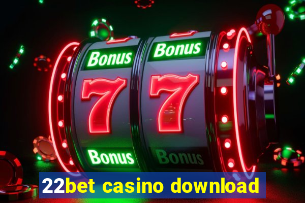 22bet casino download