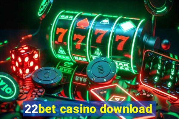 22bet casino download