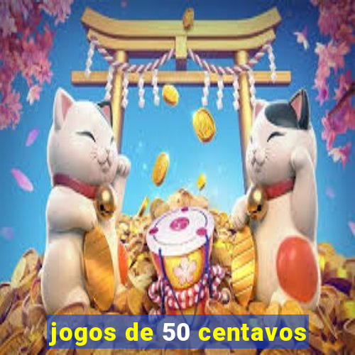 jogos de 50 centavos