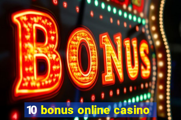 10 bonus online casino