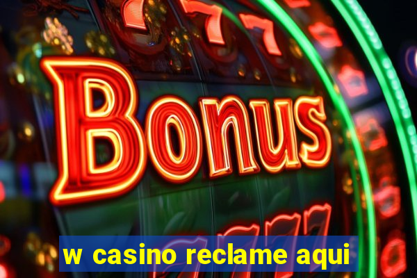 w casino reclame aqui