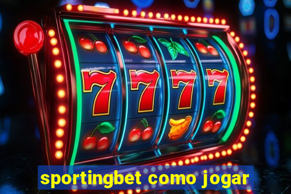 sportingbet como jogar