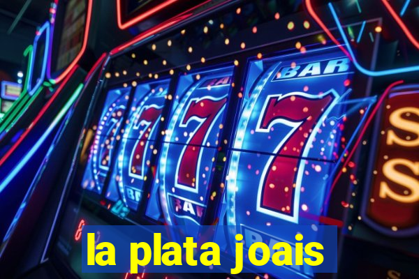 la plata joais