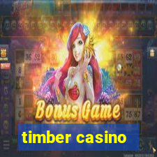 timber casino