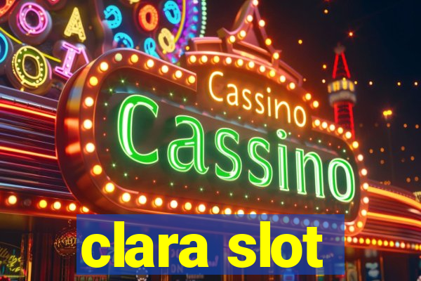 clara slot