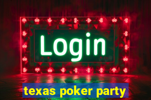 texas poker party