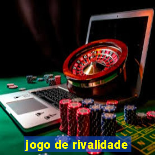 jogo de rivalidade