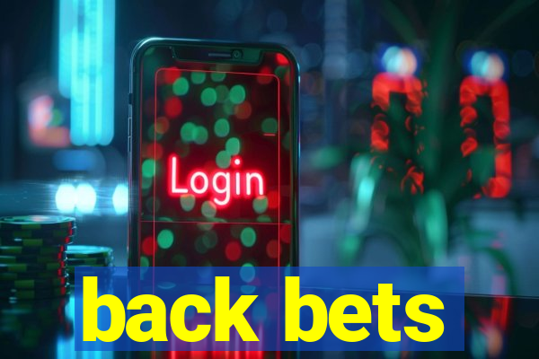 back bets