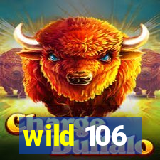 wild 106