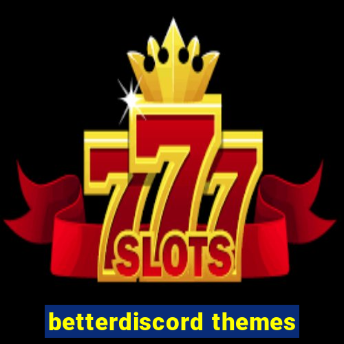 betterdiscord themes