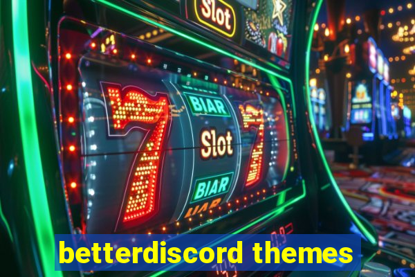 betterdiscord themes