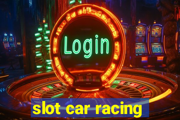 slot car racing