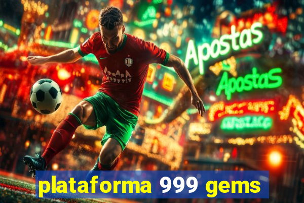 plataforma 999 gems