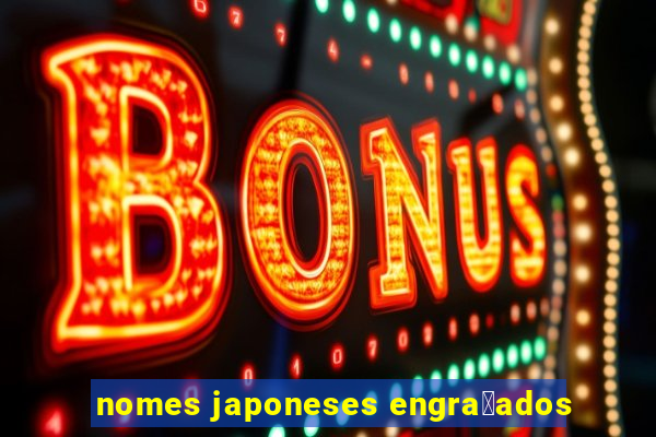 nomes japoneses engra莽ados