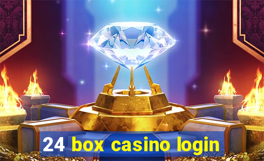 24 box casino login