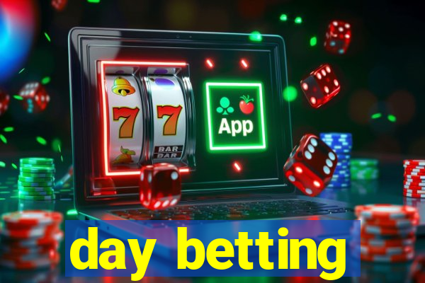 day betting