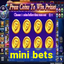 mini bets