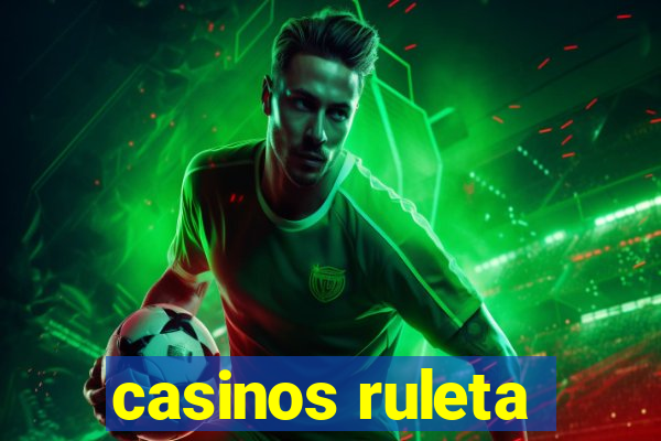 casinos ruleta