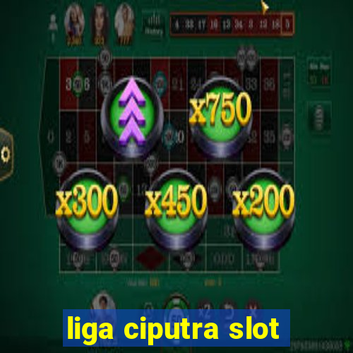 liga ciputra slot