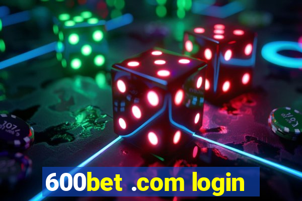 600bet .com login