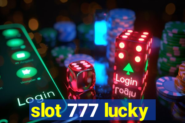 slot 777 lucky