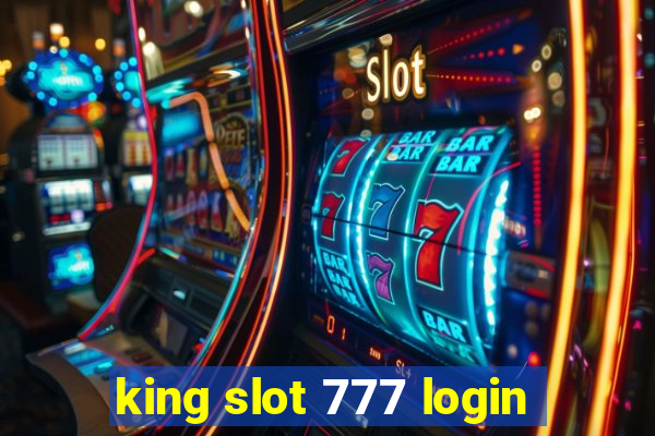 king slot 777 login