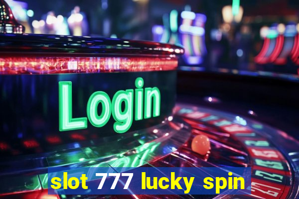 slot 777 lucky spin