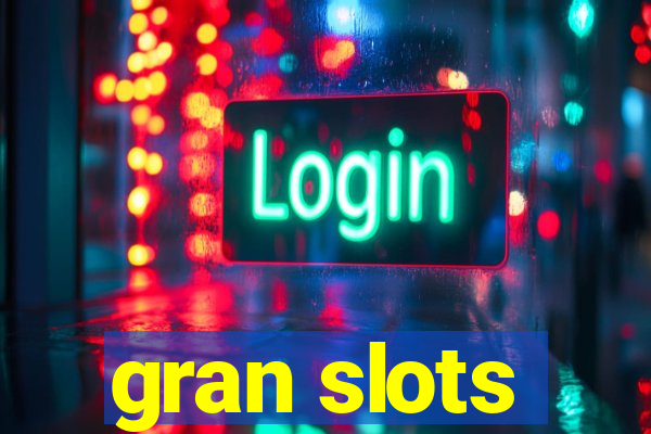 gran slots