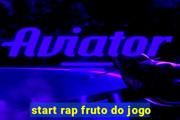 start rap fruto do jogo