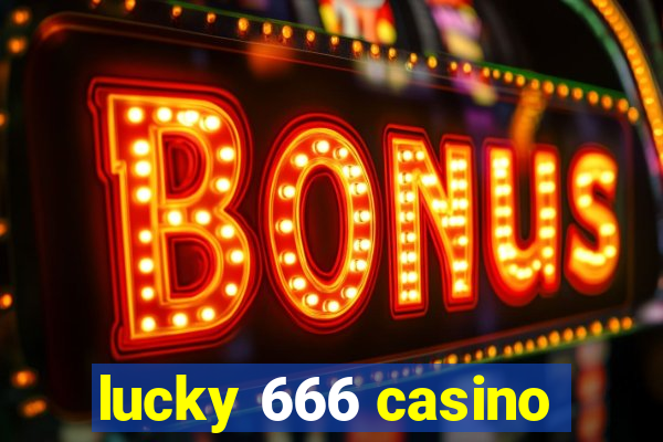 lucky 666 casino