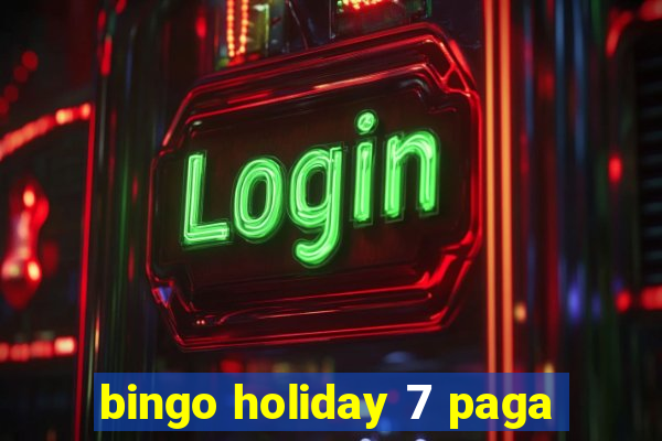 bingo holiday 7 paga