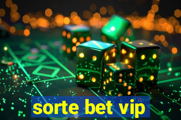 sorte bet vip