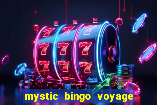 mystic bingo voyage como sacar dinheiro