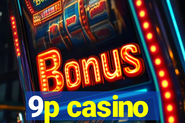 9p casino