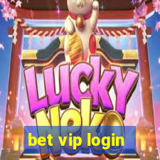 bet vip login