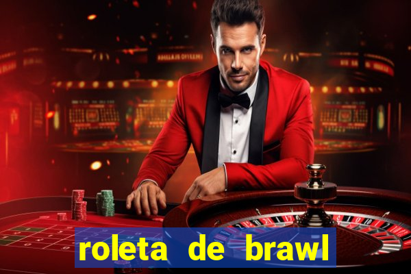 roleta de brawl stars 2024