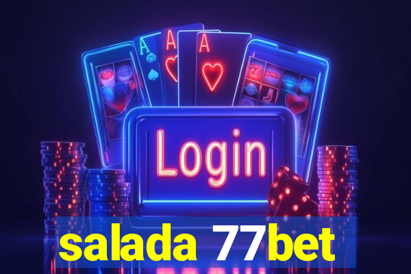 salada 77bet