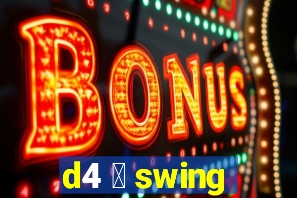 d4 茅 swing