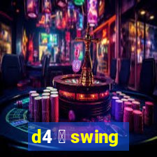 d4 茅 swing