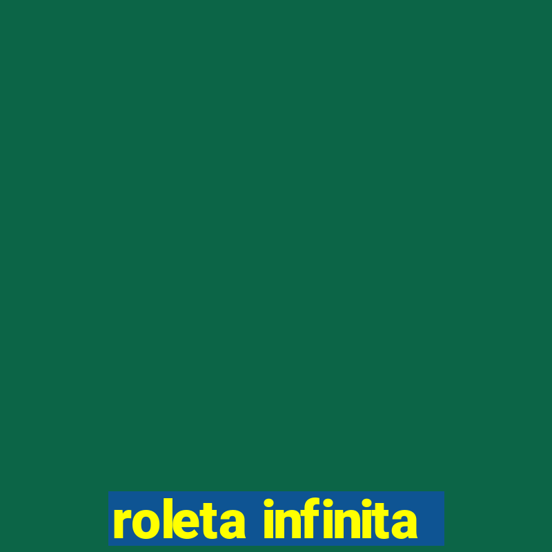 roleta infinita