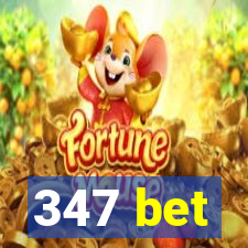 347 bet