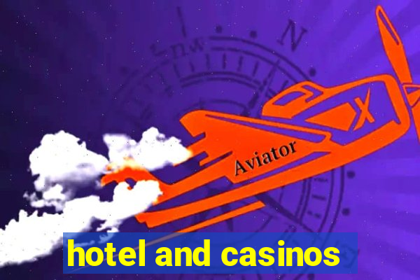 hotel and casinos