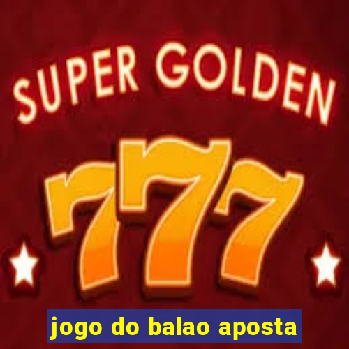 jogo do balao aposta