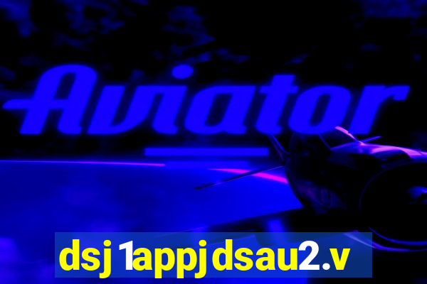 dsj1appjdsau2.vip