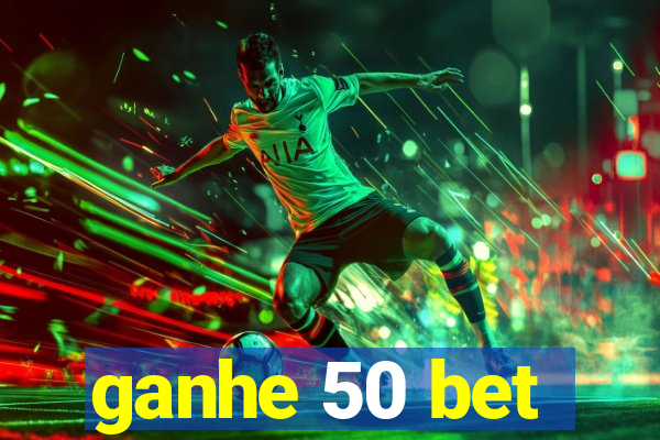 ganhe 50 bet