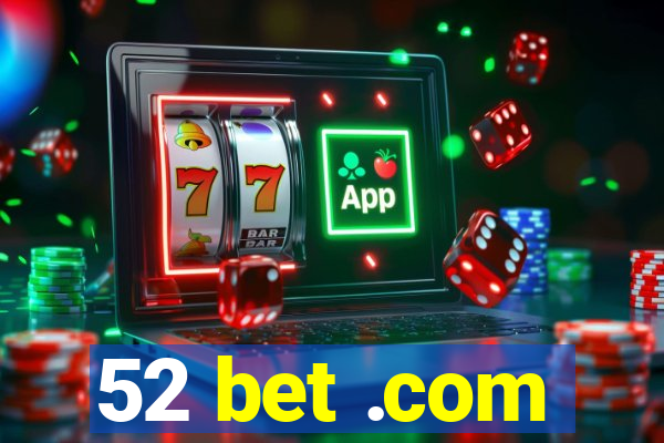 52 bet .com