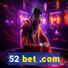 52 bet .com