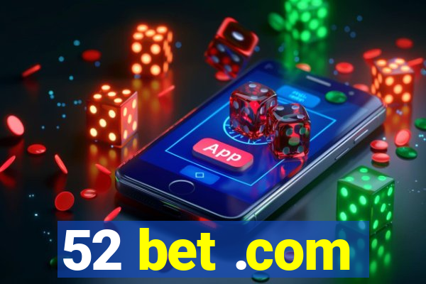 52 bet .com